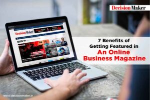 Advantages-of-Getting-Featured-in-An-Online-Business-Magazine