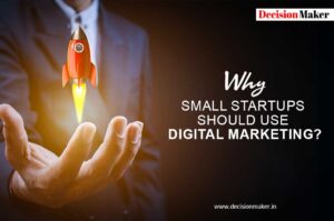 Why-Small-Startups-Should-Use-Digital-Marketing