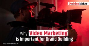 Why-Video-Marketing-is-Important-for-Brand-Building