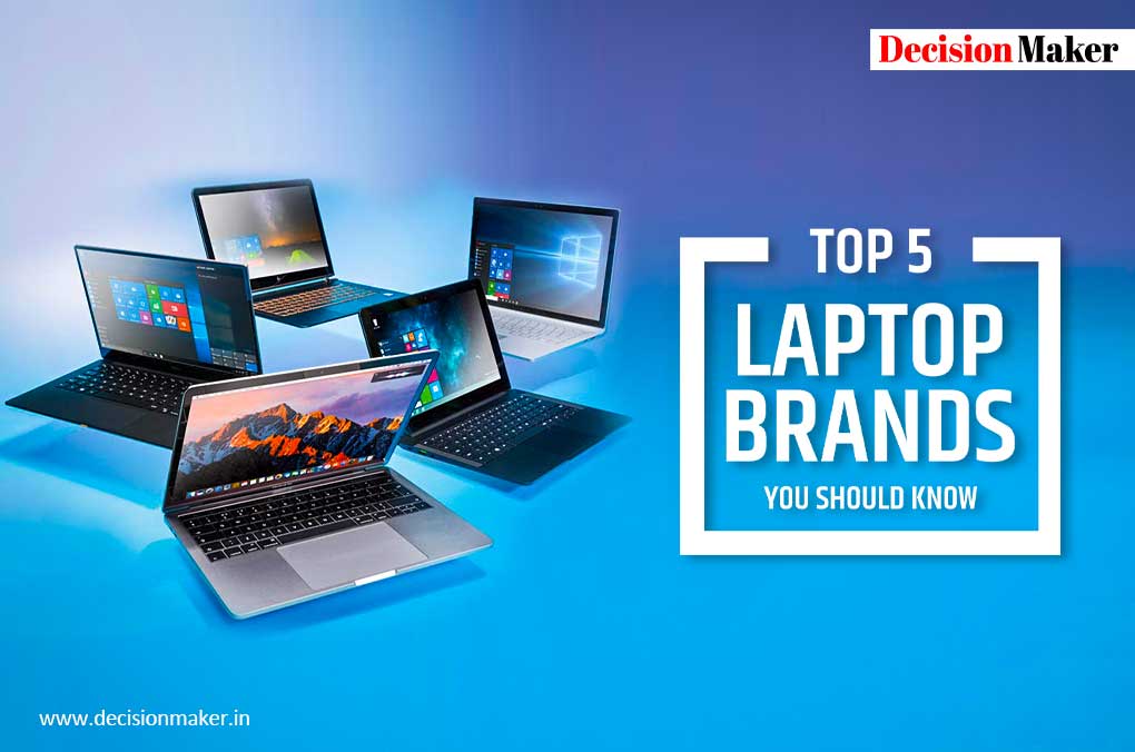 5 Best Laptop Brands You Should Know Decision Maker