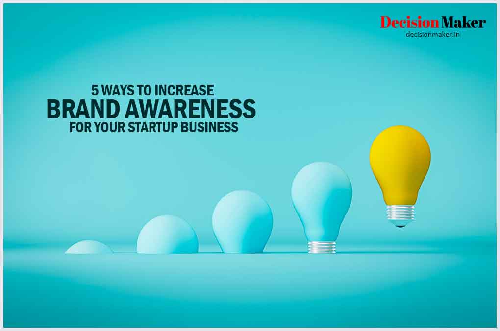 Increase Brand Awareness for Your Startup Business