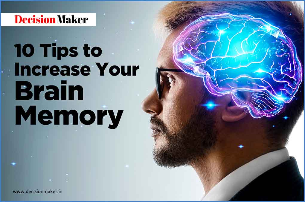 10 Tips How To Increase Your Brain Memory   Decision Maker