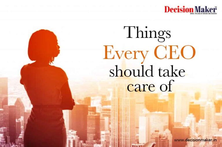 Things Every CEO should take care of
