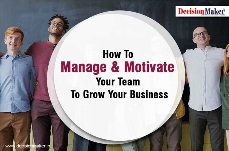 Manage & Motivate Your Team To Grow Your Business