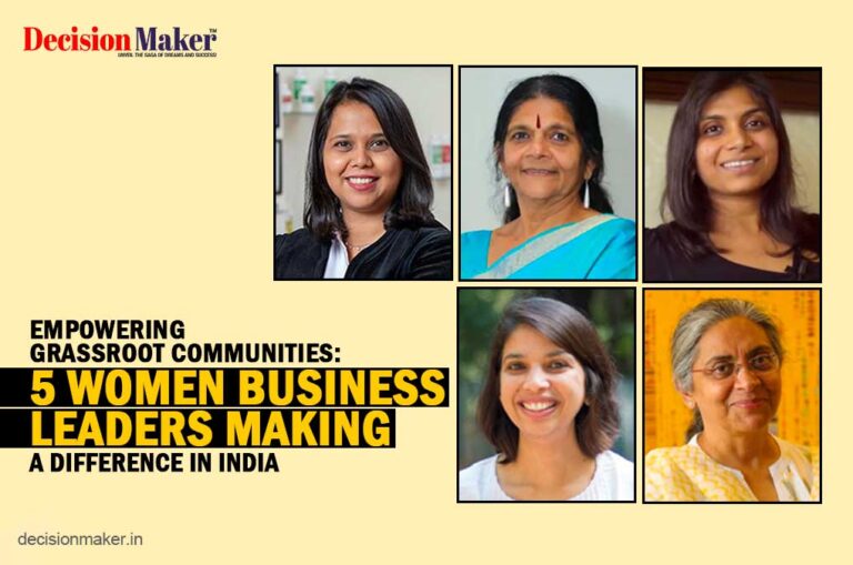 Empowering Grassroot Communities: 5 Women Business Leaders Making a Difference in India