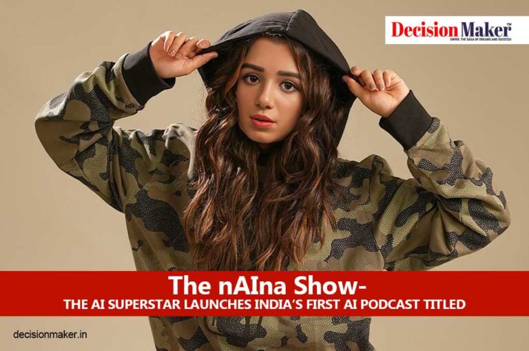 Naina – The AI superstar launches India’s first AI podcast titled