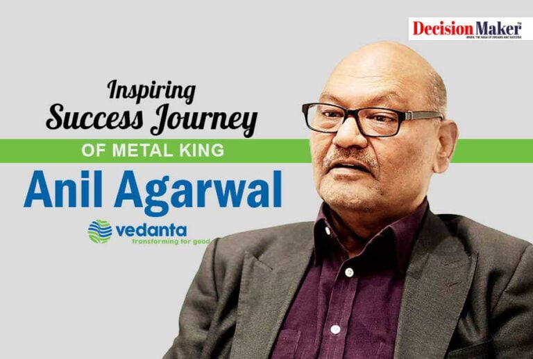 Inspiring Success Journey of Metal King Anil Agarwal, Chairman of Vedanta