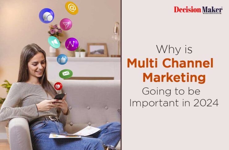 Why is Multi Channel Marketing Going to be Important in 2024? Multi Channel Marketing