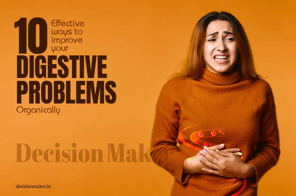 Improve Digestive Problems Organically