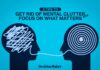 6 Tips to Get Rid of Mental Clutter and Focus on What Matters Mental Health