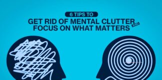 6 Tips to Get Rid of Mental Clutter and Focus on What Matters Mental Health
