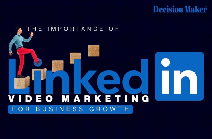 The Importance of LinkedIn Video Marketing for Business Growth