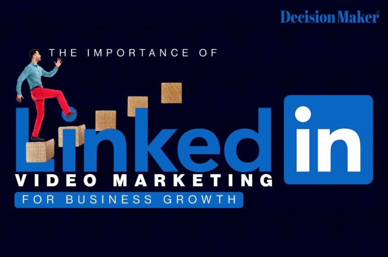 The Importance of LinkedIn Video Marketing for Business Growth